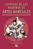 leyendas de los maestros de artes marciales veinte apasionantes histo