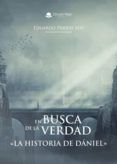 en busca de la verdad. la historia de daniel
