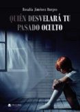 quien desvelara tu pasado oculto