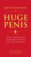 how to live with a huge penis