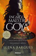 el encargo del maestro goya x premio premio de novela historica ciuda