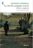 la vida l he castigada vivint-la. poesies completes