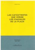 las catastrofes que veran los chavales de la plaza
