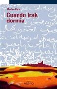 cuando irak dormia