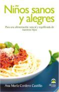 niños sanos y alegres: para una alimentacion natural y equilibrad a de