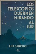 los telescopios duermen mirando al sur