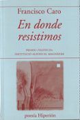 en donde resistimos
