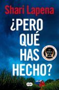 ¿Pero qué has hecho?