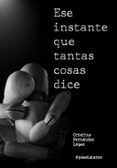ese instante que tantas cosas dice