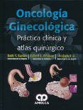 oncologia ginecologica: practica clinica y atlas quirurgico