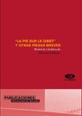 la pie sur le gibet y otras piezas breves (ed. bilingüe)
