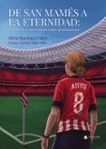 de san mames a la eternidad el athletic como vinculo entre generaciones