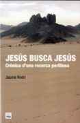 jesus busca jesus: cronica d una recerca perillosa