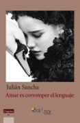 Amar es corromper el lenguaje