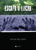 Escapa o lucha