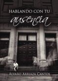 hablando con tu ausencia