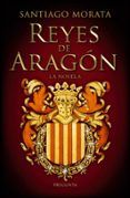 reyes de aragón. la novela