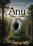 (i.b.d.) la semilla de anu. volumen i: anunaki