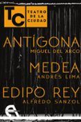 teatro de la ciudad antigona  medea  edipo rey