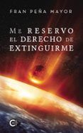 me reservo el derecho de extinguirme