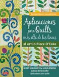 aplicaciones para quilts mas alla de las lineas: al estilo piece o cak