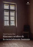 Rincones ocultos de lo esencialmente humano