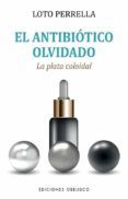 el antibiotico olvidado