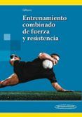 entrenamiento combinado de fuerza y resistencia. 1ª ed