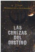 FUERZAS DE LA NATURALEZA. Las Cenizas del Destino