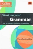 grammar  b2 collins work on your