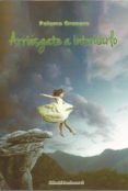 arriesgate a intentarlo