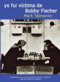 yo fui victima de bobby fischer