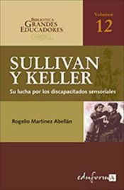 Anne Sullivan, Helen Keller. Su lucha por los Discapacitados Sensoriales