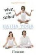 vive con salud hatha yoga la filosofia yogui para el bienestar f isic