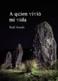 a quien vivio mi vida