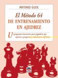 el metodo 64 de entrenamiento en ajedrez un programa interactivo para