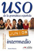uso. junior (intermedio): de la gramatica española