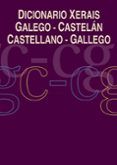 Dicionario Xerais Galego-Castelán Castellano-Gallego