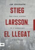 stieg larsson: el llegat: les claus ocultes de l assassinat d olof pal
