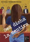 sea dicha la mentira