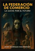 la federacion de comercio la lucha por el futuro