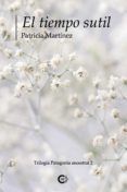 (i.b.d.) el tiempo sutil: trilogia patagonia ancestral 2