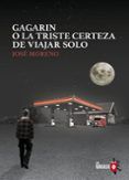gagarin o la triste certeza de viajar solo