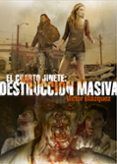 el cuarto jinete: destruccion masiva