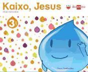 erlijio katolikoa 3 urte kaixo jesus