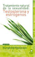 testosterona y estrogenos. tratamiento natural de la sexualidad