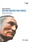 no hay bestia tan feroz