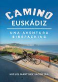 camino euskadiz una aventura bikepacking