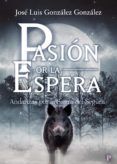 Pasión por la espera. Andanzas por la Sierra del Segura