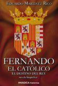 fernando el catolico el destino del rey